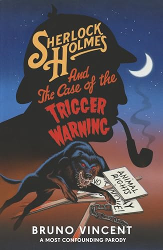 Sherlock Holmes and the  Case of the Trigger  Warning (New Adventures of  Old Sherlock The)