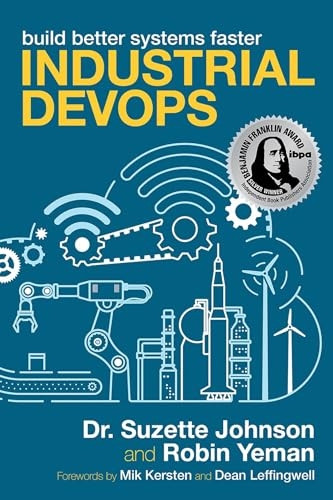 Industrial Devops: Build Better Systems Faster
