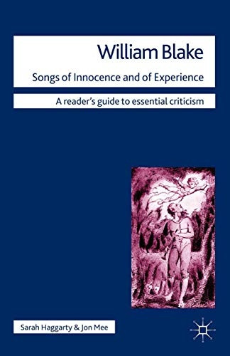 William Blake - Songs of Innocence and of Experience (Readers' Guides to Essential Criticism)