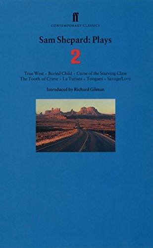 Plays:  True West ,  Buried Child ,  Curse of the Starving Class ,  The Tooth of Crime ,  La Turista ,  Tongues ,  Savage/Love  v. 2 (Faber Contemporary Classics)