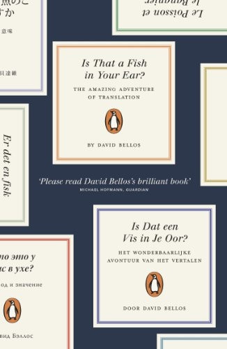Is That a Fish in Your Ear?: The Amazing Adventure of Translation