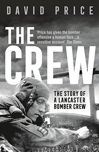 The Crew: The Story of a Lancaster Bomber Crew