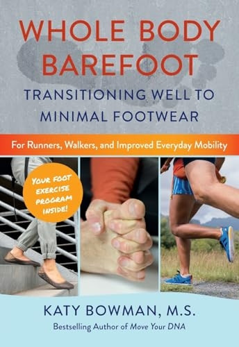 Whole Body Barefoot Transitioning Well to Minimal Footwear