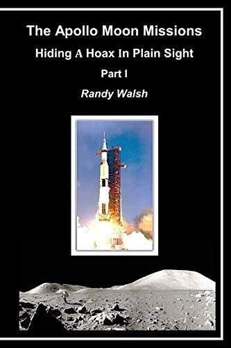 The Apollo Moon Missions: Hiding a Hoax in Plain Sight (Part)