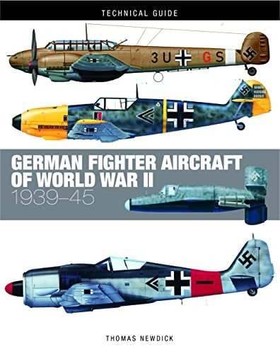 German Fighter Aircraft of World War II (Technical Guides)