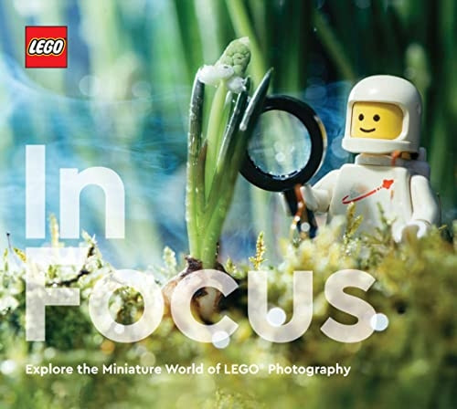 LEGO in Focus: Explore the Miniature World of LEGO (R) Photography