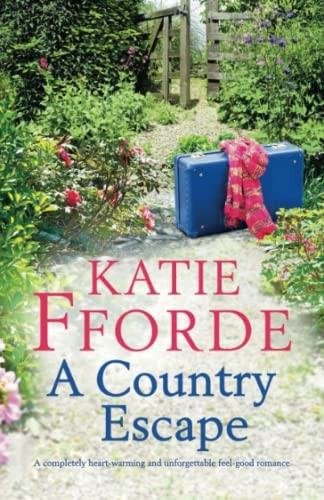 A Country Escape: A completely heart-warming and unforgettable feel-good romance