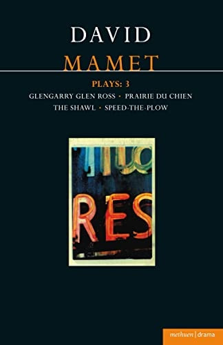Plays: Glengarry Glen Ross, Prairie Du Chien, the Shawl, Speed-the-Plow Vol 3 (Methuen World Classics)