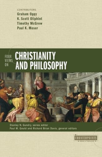 Four Views on Christianity and Philosophy (Counterpoints: Bible and Theology)