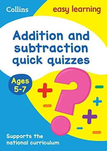 Addition & Subtraction Quick Quizzes Ages 5-7 (Collins Easy Learning KS1)