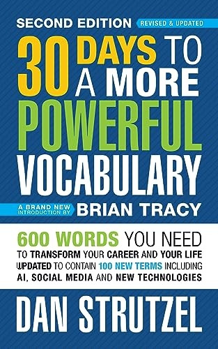 30 Days to a More Powerful Vocabulary Second Edition: 700 Words You Need to Transform Your Career and Your Life