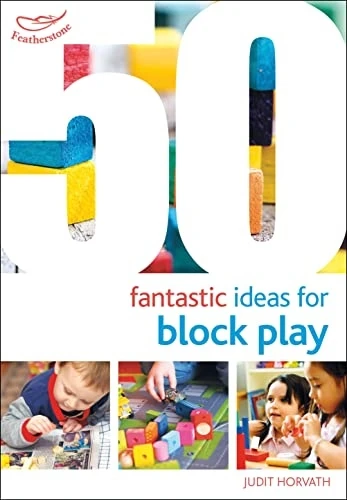 50 Fantastic Ideas for Block Play (50 Fantastic Ideas)