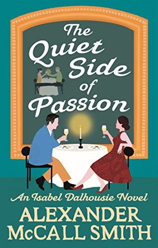 The Quiet Side of Passion (Isabel Dalhousie Novels)