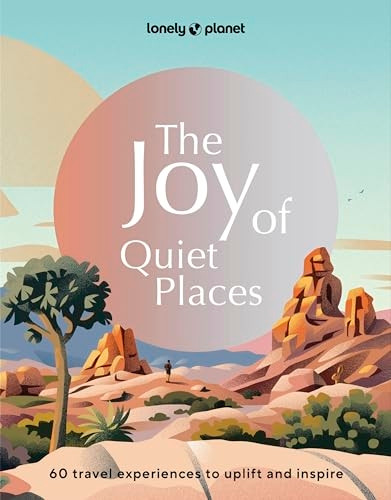Lonely Planet the Joy of Quiet Places 1