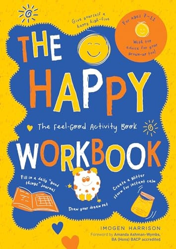 The Happy Workbook: The Feel-Good Activity Book