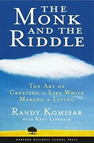 Monk and the Riddle, The: The Art of Creating a Life While Making a Living