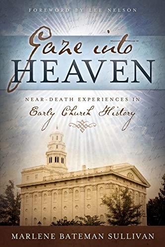 Gaze Into Heaven: Near-Death Experiences in Early Church History