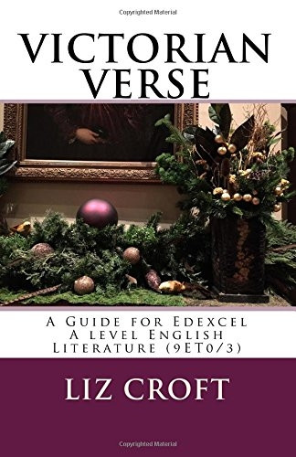 VICTORIAN VERSE A Guide for Edexcel A level English Literature (9ET0/3)