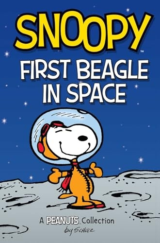 Snoopy: First Beagle in Space (PEANUTS AMP Series Book 14): A PEANUTS Collection (Peanuts Kids)