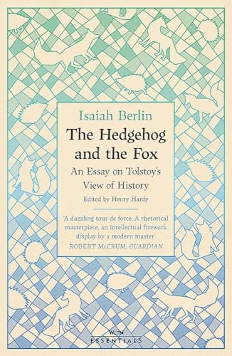 The Hedgehog And The Fox: An Essay on Tolstoy's View of History, With an Introduction by Michael Ignatieff (W&N Essentials)