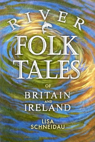 River Folk Tales of Britain and Ireland (Folk Tales)