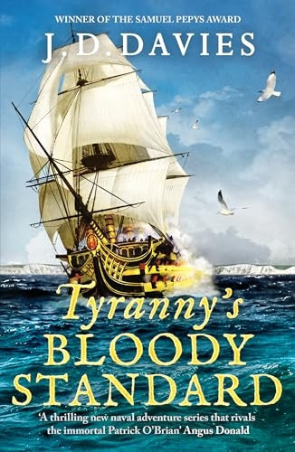 Tyranny's Bloody Standard: An epic Napoleonic naval adventure (Philippe Kermorvant Thrillers The)