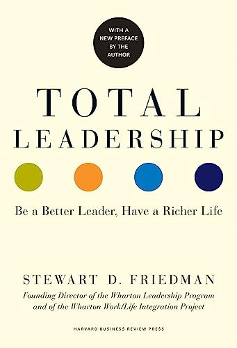 Total Leadership, With a New Preface by the Author