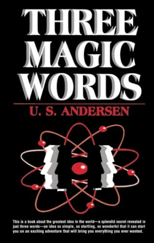 Three Magic Words: The Key to Power, Peace and Plenty