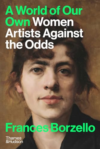 A World of Our Own: Women  Artists Against the Odds