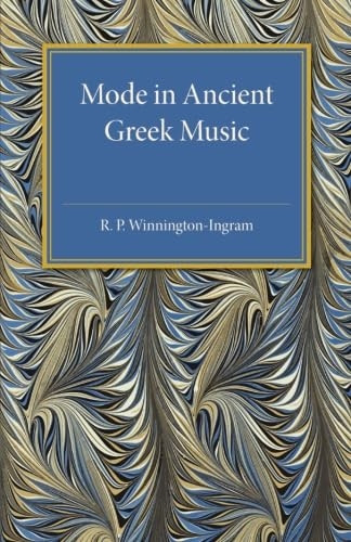Mode in Ancient Greek Music (Cambridge Classical Studies)