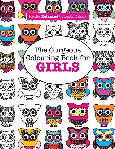 The Gorgeous Colouring Book for Girls (a Really Relaxing Colouring Book)