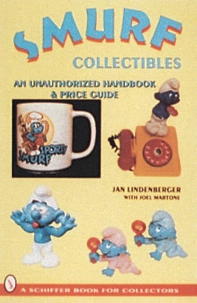 Smurf Collectibles: A Handbook and Price Guide (Schiffer Book for Collectors (Hardcover))
