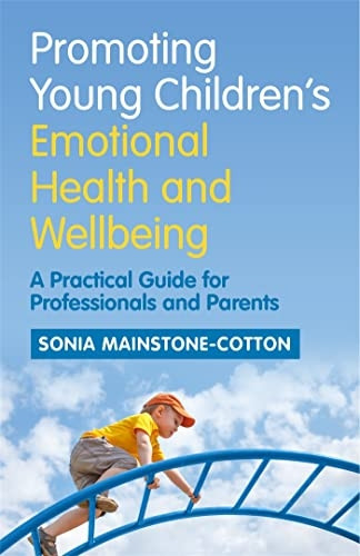 Promoting Young Children's Emotional Health and Wellbeing: A Practical Guide for Professionals and Parents (Paperback)