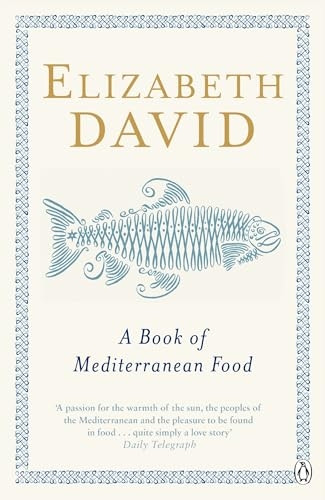 A Book of Mediterranean Food (Penguin Cookery Library)