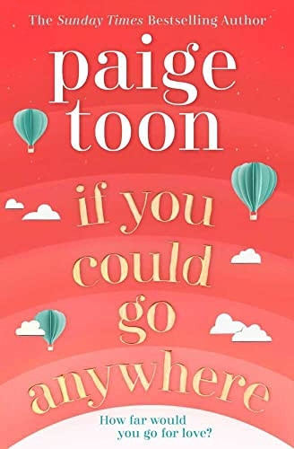 If You Could Go Anywhere: The perfect summer read for 2019, from the bestselling author