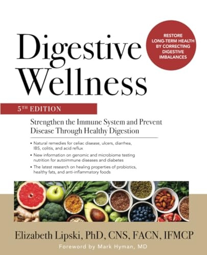 Digestive Wellness: Strengthen the Immune System and Prevent Disease Through Healthy Digestion, Fifth Edition