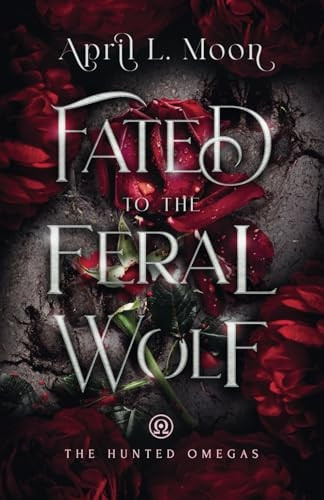 Fated to the Feral Wolf (Hunted Omegas The)