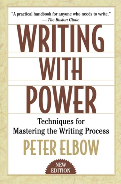 Writing With Power: Techniques for Mastering the Writing Process