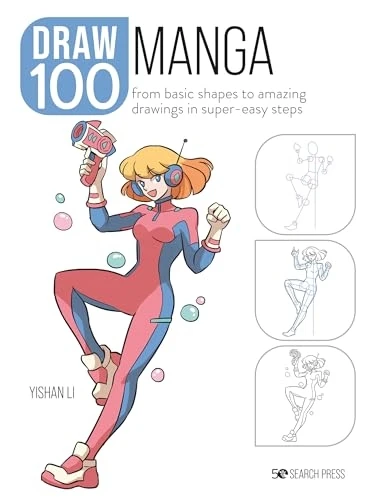Draw 100: Manga: From Basic Shapes to Amazing Drawings in Super-Easy Steps (Draw 100)