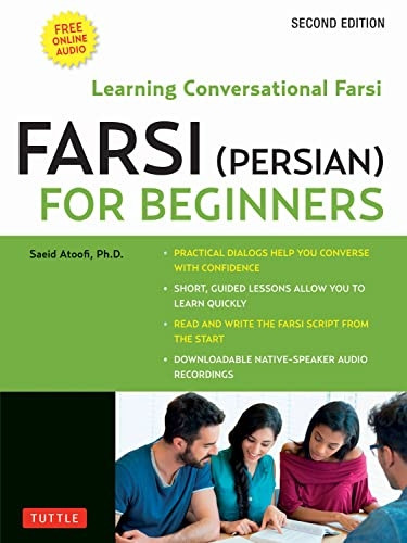 Farsi (Persian) for Beginners: Mastering Conversational Farsi- Second Edition (Free downloadable MP3 Audio files included)