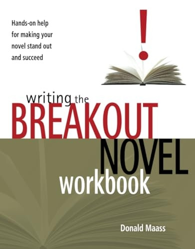 Writing the Breakout Novel Workbook: Hands-on Help for Making Your Novel Stand Out and Succeed