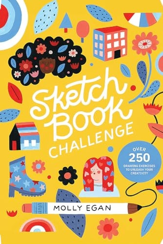 Sketchbook Challenge: Over 250 Drawing Exercises to Unleash Your Creativity