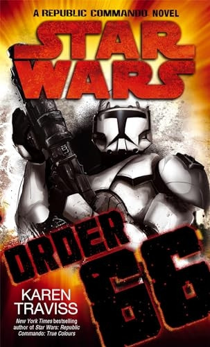 Star Wars - Order 66: A Republic Commando Novel
