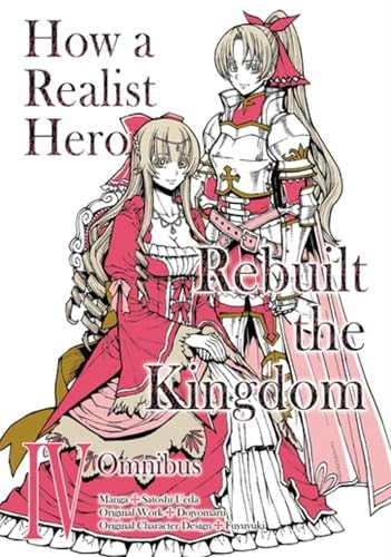 How a Realist Hero Rebuilt the Kingdom (Manga): Omnibus 4 (How a Realist Hero Rebuilt the Kingdom (manga))