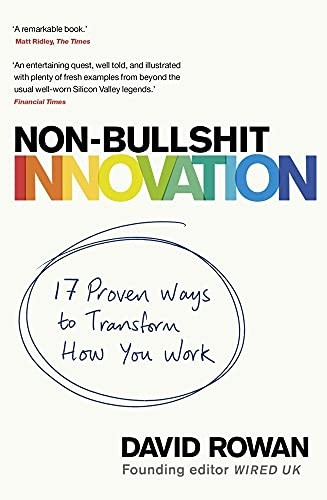 Non-Bulls*it Innovation: 17 Proven Ways to Transform How You Work