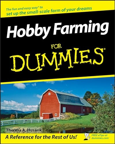 Hobby Farming for Dummies (For Dummies (Lifestyles Paperback))