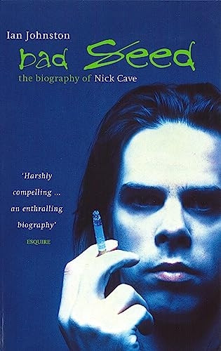 Bad Seed: Biography of Nick Cave