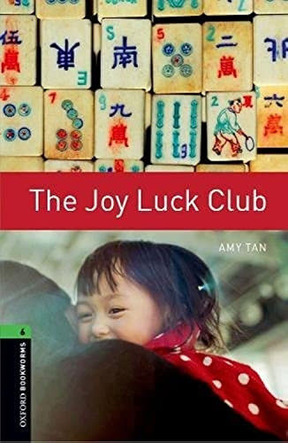 Oxford Bookworms Library New Edition: Stage 6: 2,500 Headwords: The Joy Luck Club: 2500 Headwords
