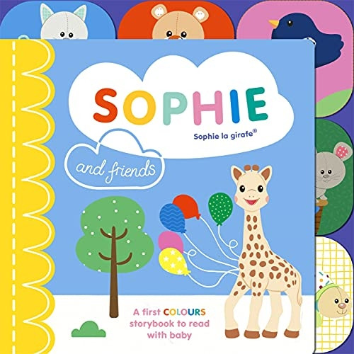 Sophie la girafe: Sophie and Friends: A Colours Story to Share with Baby (Sophie la girafe) [Board book]