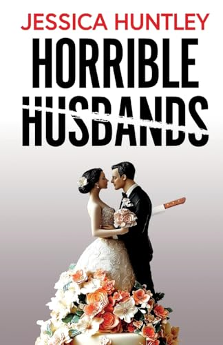 Horrible Husbands: A  totally addictive and  deliciously shocking  psychological thriller